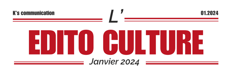Edito culture de janvier 2024
