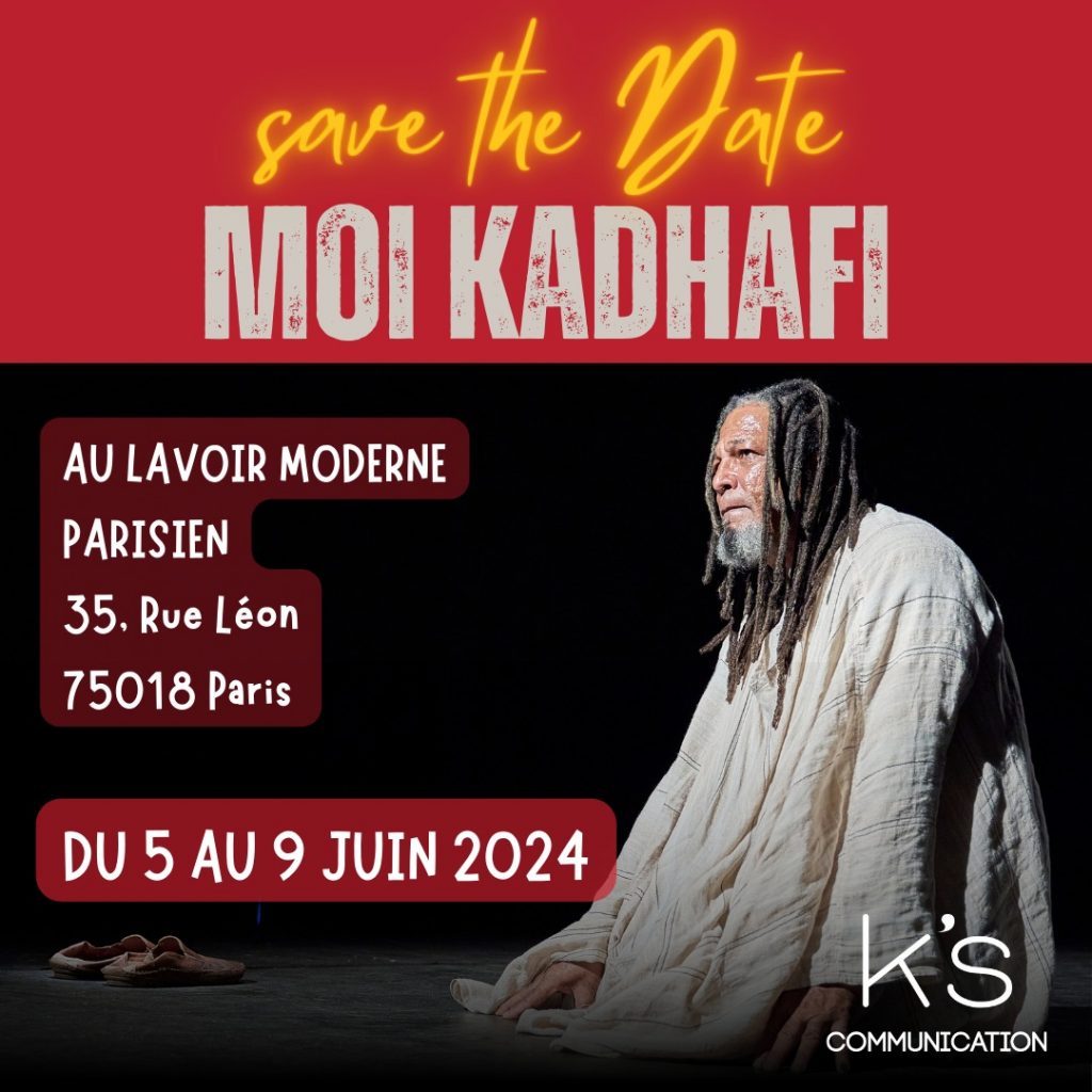 Save the date :  Moi Kadhafi