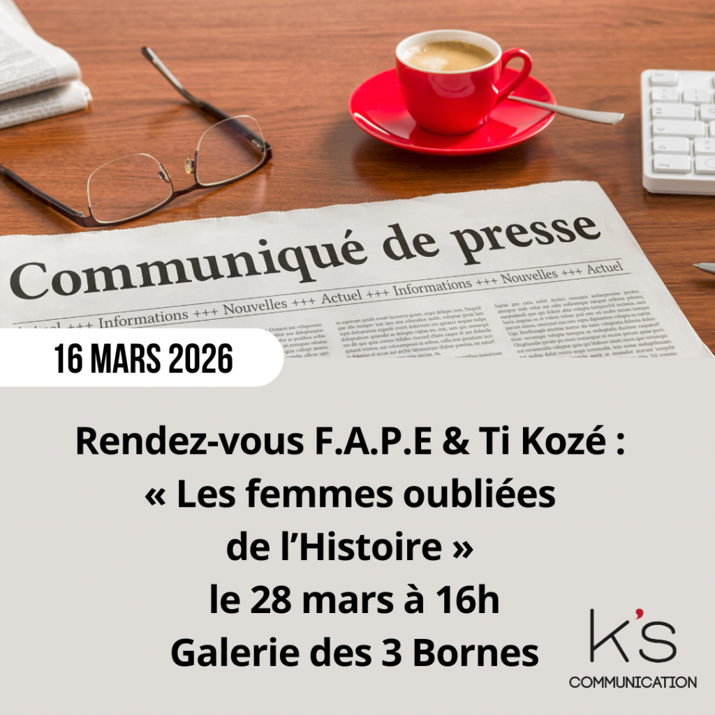 Communiqué de presse : Rendez-vous F.A.P.E & Ti Kozé : « Les femmes oubliées de l’Histoire »