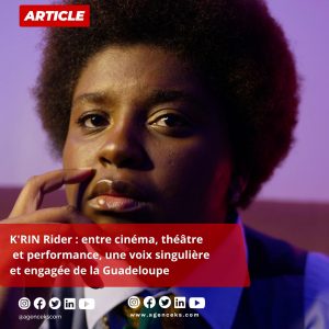 K'RIN Rider : entre cinéma, théâtre et performance, une voix singulière et engagée de la Guadeloupe